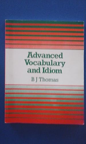 Immagine del venditore per ADVANCED VOCABULARY AND IDIOM (London, 1990) venduto da Multilibro