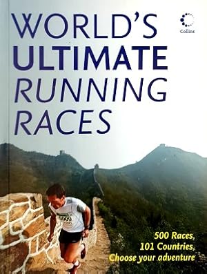 Imagen del vendedor de The Worlds Ultimate Running Races: 500 Races, 101 Countries, Choose Your Adventure a la venta por Marlowes Books and Music