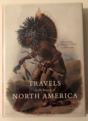 Image du vendeur pour TRAVELS IN THE INTERIOR OF NORTH AMERICA DURING THE YEARS 1832-1834 mis en vente par BUCKINGHAM BOOKS, ABAA, ILAB, IOBA