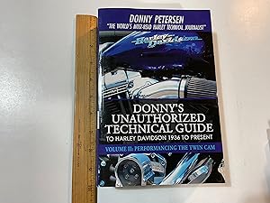 Immagine del venditore per Donny's Unauthorized Technical Guide to Harley Davidson 1936 to Present: Volume II: Performancing the Twin Cam venduto da Old Lampasas Post Office Books