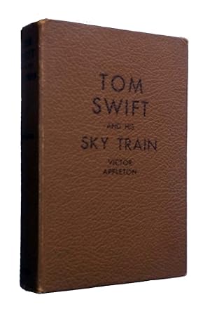 Tom Swift and His Sky Train or Overland Through The Clouds