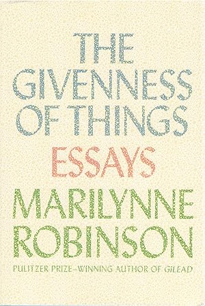 Imagen del vendedor de The Givenness of Things: Essays a la venta por The Haunted Bookshop, LLC