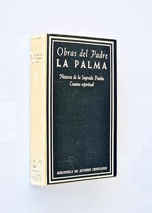 OBRAS DEL PADRE LUIS DE LA PALMA. Historia de la sagrada pasión. Camino espiritual