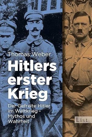 Bild des Verkufers fr Hitlers erster Krieg: Der Gefreite Hitler im Weltkrieg - Mythos und Wahrheit zum Verkauf von Gabis Bcherlager