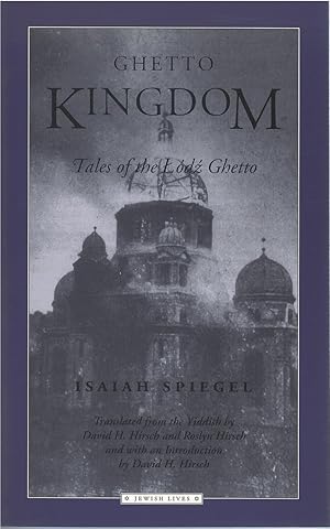 Seller image for Ghetto Kingdom: Tales of the Lodz Ghetto for sale by The Haunted Bookshop, LLC