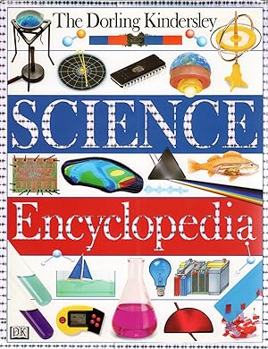 The Dorling Kindersley Science Encyclopedia :