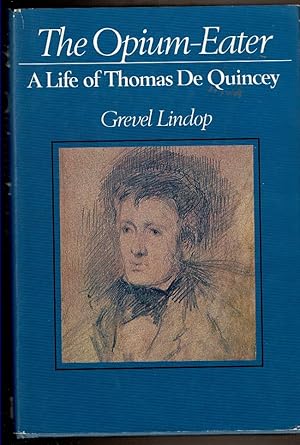 Imagen del vendedor de THE OPIUM-EATER A Life of Thomas De Quincey a la venta por Circle City Books