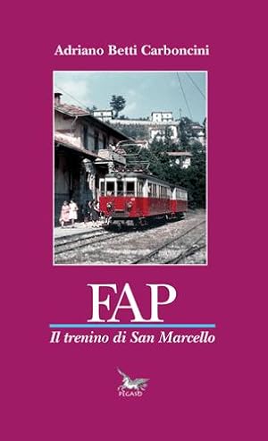 Immagine del venditore per FAP. Il trenino di San Marcello venduto da Libreria Studio Bosazzi