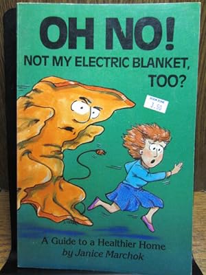 OH NO! NOT MY ELECTRIC BLANKET, TOO? - A Guide to a Healthier Home