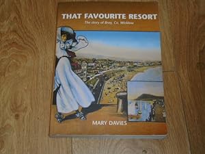 That Favourite Resort The Story of Bray, Co. Wicklow