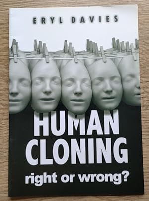 Seller image for Human Cloning: Right or Wrong? for sale by Peter & Rachel Reynolds