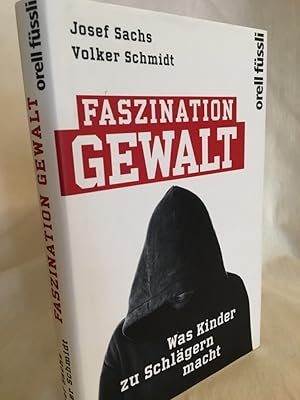 Bild des Verkufers fr Faszination Gewalt: Was Kinder zu Schlgern macht. zum Verkauf von Versandantiquariat Waffel-Schrder