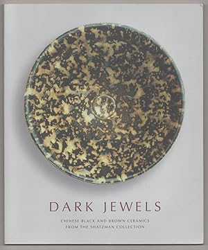 Seller image for Dark Jewels Chinese Black and Brown Ceramics from the Shatzman Collection for sale by Jeff Hirsch Books, ABAA