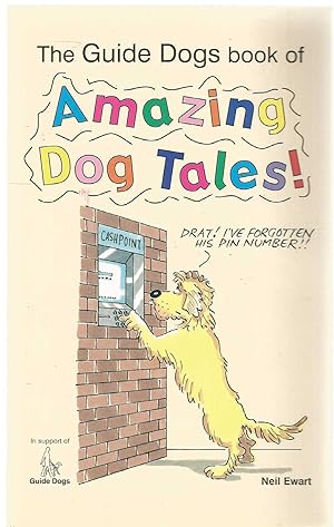 The Guide Dogs Book of Amazing Dog Tales