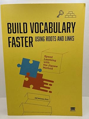 Imagen del vendedor de Build Vocabulary Faster Using Roots and Links: Speed Learning with the Jigsaw Method a la venta por Stories & Sequels