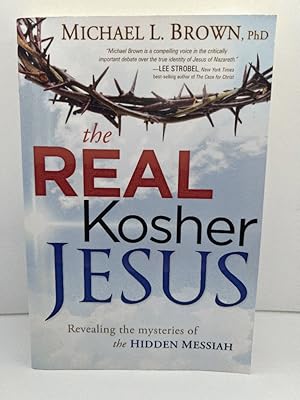 Seller image for The Real Kosher Jesus: Revealing the Mysteries of the Hidden Messiah for sale by Stories & Sequels