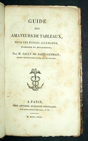 GAULT DE SAINT-GERMAIN, Pierre Marie Guide des amateurs de Tableaux, pour les Écoles Allemande, F...