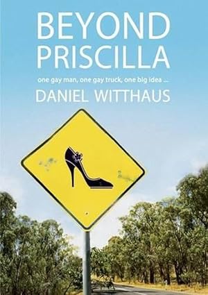 Seller image for Beyond Priscilla: One Gay Man, One Gay Truck, One Big Idea . (Paperback) for sale by Grand Eagle Retail