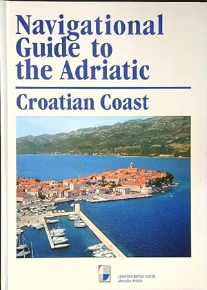 Seller image for Navigational Guide to the Adriatic : Croatian Coast for sale by Librodifaccia