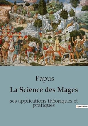 Image du vendeur pour La Science des Mages : ses applications thoriques et pratiques mis en vente par Smartbuy