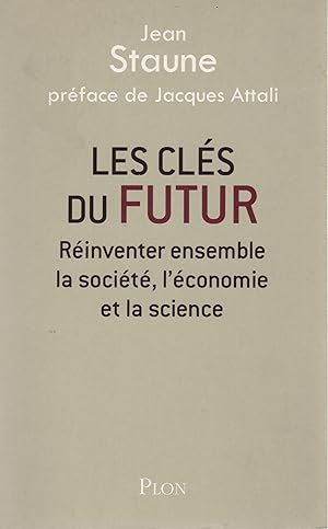 Seller image for Les cls du futur. Rinventer ensemble la socit, l'conomie et la science . for sale by Librera Astarloa