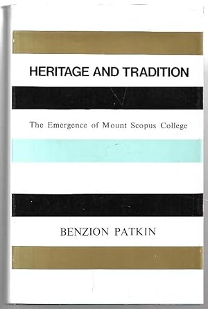 Seller image for Heritage and Tradition The Emergence of Mount Scopus College. for sale by City Basement Books