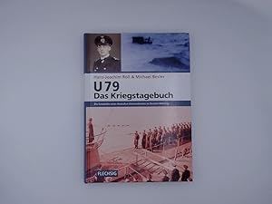 Bild des Verkufers fr ZEITGESCHICHTE - U 79 - Das Kriegstagebuch zum Verkauf von Buchschloss