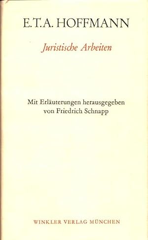 Juristische Arbeiten. Hrsg. und erläutert von Friedrich Schnapp.