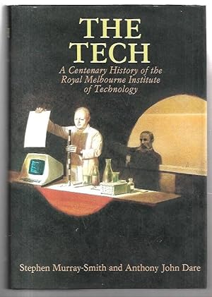 Seller image for The Tech : A Centenary History of the Royal Melbourne Institute of Technology. for sale by City Basement Books