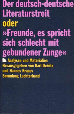 Seller image for Der deutsch-deutsche Literaturstreit oder "Freunde, es spricht sich schlecht mit gebundener Zunge" : Analysen und Materialien for sale by Schrmann und Kiewning GbR