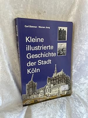 Bild des Verkufers fr Kleine illustrierte Geschichte der Stadt Kln zum Verkauf von Antiquariat Jochen Mohr -Books and Mohr-