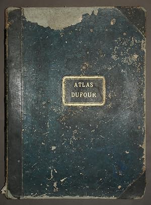 ATLAS DE H. DUFOUR ATLAS UNIVERSEL PHYSIQUE, HISTORIQUE ET POLITIQUE DE GEOGRAPHIE ANCIENNE ET MO...