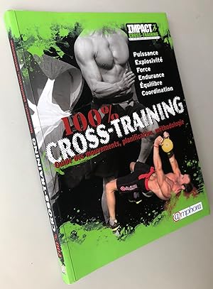 100 % Cross-Training - Guide des mouvements, planification, méthodologie