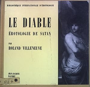 Seller image for Le Diable: rotologie de Satan. Bibliothque Internationale d'rotologie, 10. for sale by books4less (Versandantiquariat Petra Gros GmbH & Co. KG)