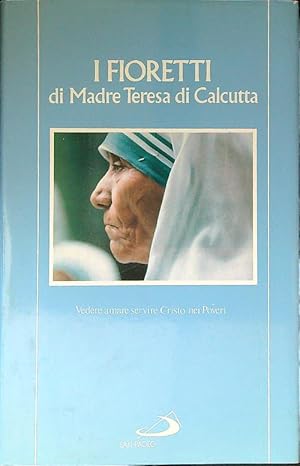 Immagine del venditore per I fioretti di madre Teresa di Calcutta venduto da Librodifaccia