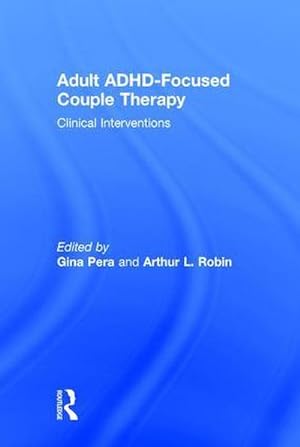 Bild des Verkufers fr Adult ADHD-Focused Couple Therapy : Clinical Interventions zum Verkauf von AHA-BUCH GmbH