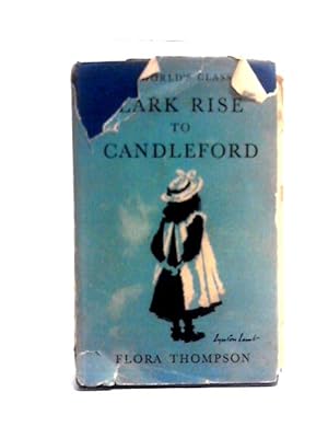 Bild des Verkufers fr Lark Rise to Candleford, [Oxford World's Classics 542] zum Verkauf von World of Rare Books