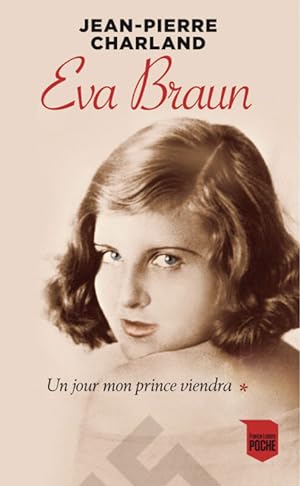 Image du vendeur pour Eva Braun tome 1 : Un jour mon prince viendra mis en vente par Dmons et Merveilles