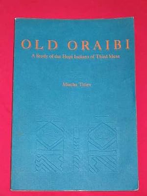 Old Oraibi: A Study of the Hopi Indians of Third Mesa