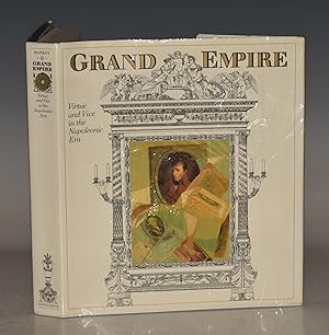 Bild des Verkufers fr Grand Empire. Virtue and Vice in the Napoleonic Era. Presentation of Illustrations, Claude Keisch. Translated from the German by Peter Underwood. zum Verkauf von PROCTOR / THE ANTIQUE MAP & BOOKSHOP