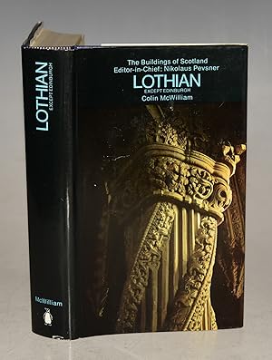 The Buildings of Scotland Lothian The Buildings of Scotland Editor-in-chief: Nikolaus Pevsner Lot...