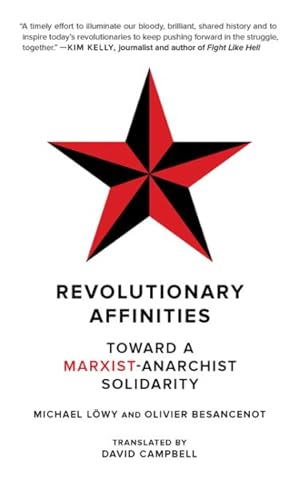 Imagen del vendedor de Revolutionary Affinities : Toward a Marxist Anarchist Solidarity a la venta por GreatBookPrices