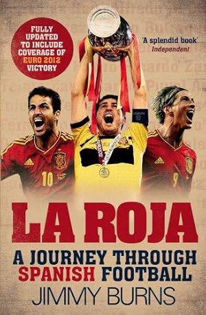 Immagine del venditore per La Roja: A Journey Through Spanish Football venduto da WeBuyBooks