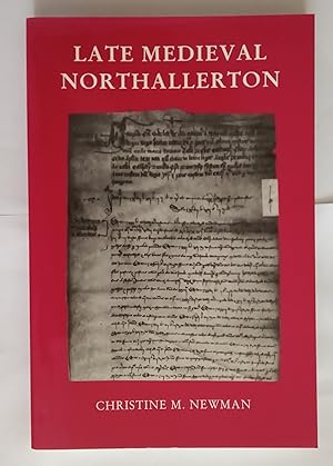 Late Medieval Northallerton - A Small Market Town and Its Hinterland c.1470-1540