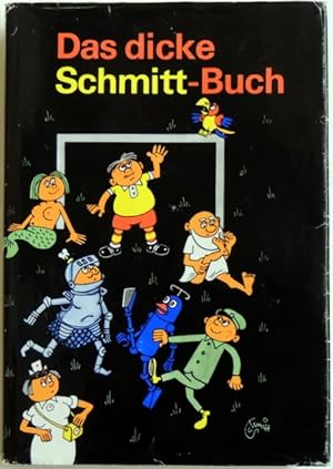 Bild des Verkäufers für Das dicke Schmitt-Buch; zum Verkauf von Peter-Sodann-Bibliothek eG