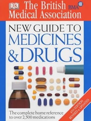 Seller image for BMA New Guide to Medicine & Drugs for sale by WeBuyBooks