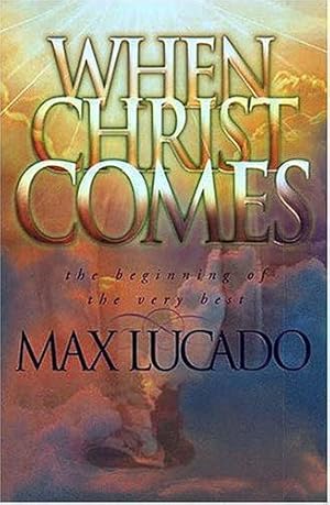 Imagen del vendedor de When Christ Comes: The Beginning of the Very Best a la venta por WeBuyBooks