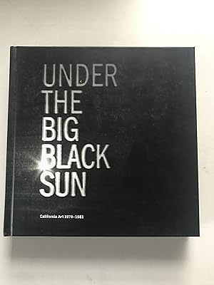 Seller image for Under the Big Black Sun: California Art 1974-1981 for sale by Sheapast Art and Books