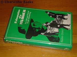 Seller image for Exhumation of a Murder. The Life and Trial of Major Armstrong. With research by J.H.H.Gaute and H.B.Trumper, and a foreword by Edgar Lustgarten. (INSCRIBED) for sale by Clearwater Books