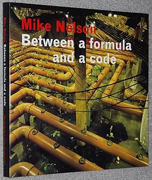 Mike Nelson : between a formula and a code